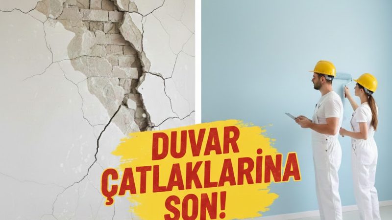 Duvarlar harita gibi çatlıyorsa tek çözümü burda